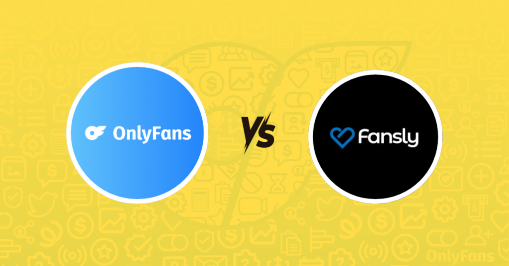 OnlyFans Vs Fansly